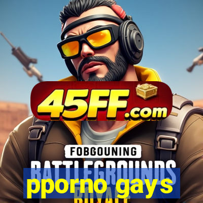 pporno gays